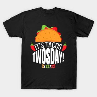 Sarcastic Taco Of Humorous Twosday Quote 2/22/22 T-Shirt